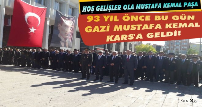  Atatürk’ün Kars’a Gelişinin 93’üncü Yıldönümü