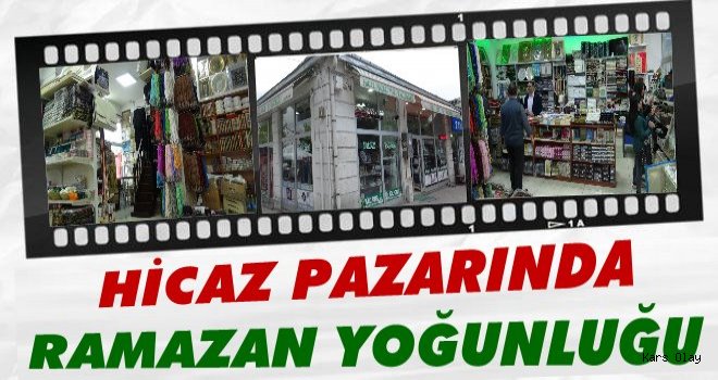  Kars Hicaz Pazarı’nda Ramazan Yoğunluğu