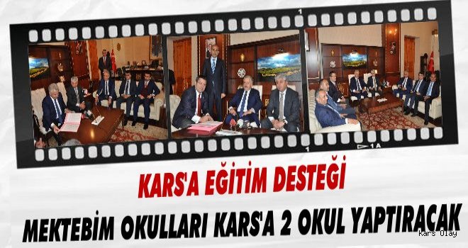  Mektebim Okulları Kars’a iki okul yapacak!