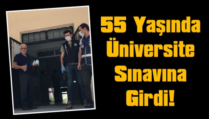 55 yaşında üniversite sınavına girdi!