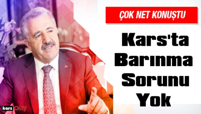 Ahmet Arslan Açıkladı, Kars genelinde barınma sorunu yoktur!