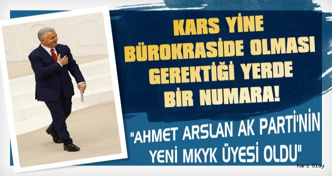 Ahmet Arslan AK Parti'nin MKYK Üyesi Oldu