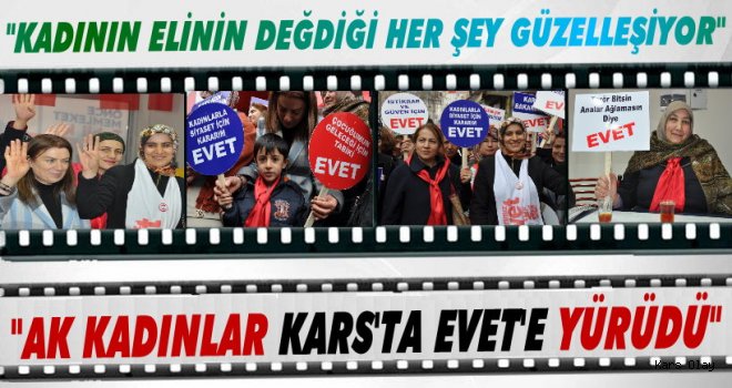 Ak Kadınlardan Kars'ta EVET Yürüyüşü