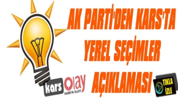 AK Parti'den Kars'ta Yerel Seçimler Açıklaması