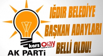 AK Parti Iğdır'ın Belediye Başkan Adayları Belli Oldu