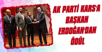 AK Parti Kars'a Başkan Erdoğan'dan Ödül!