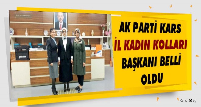 Ak Parti Kars İl Kadın Kolları Başkanı Belli Oldu