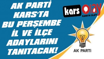 AK Parti Kars Perşembe Günü Adaylarını Tanıtacak