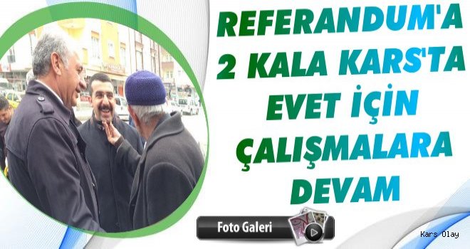 Ak Parti Kars Referandum Çalışmalarını Sürdürüyor