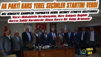 AK Parti Kars Yerel Seçim Startını Verdi