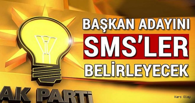 AK Parti Kars'ta Düğmeye Bastı.. Başkan Adayını SMS’ler Belirleyecek!
