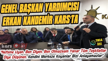 AK Partili Erkan Kandemir, Kars’ta Konuştu