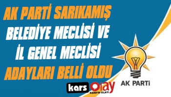 AK Parti Sarıkamış Belediye Meclis üyeliği için aday olan isimler