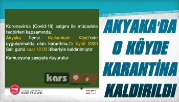 Akyaka Kalkankale Köyü'nde Karantina Kaldırıldı