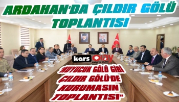 Ardahan'da Çıldır Gölü Toplantısı