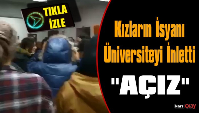 Ardahan KYK' da  Kız Öğrencilerin Açlık İsyanı