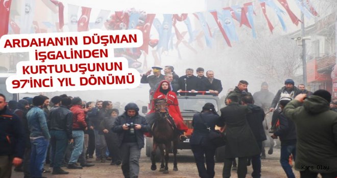 Ardahan'ın Düşman İşgalinden Kurtuluşunun 97'inci Yıl Dönümü