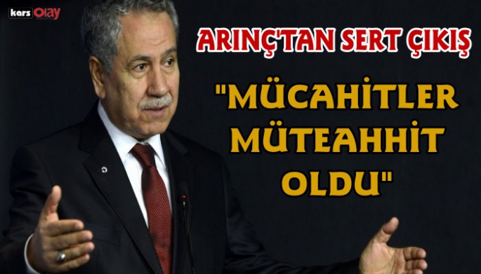 Arınç, 'Dünün mücahitleri bugünün  müteahhiti oldu'