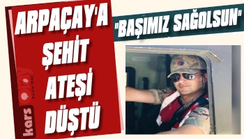 Arpaçay’a Şehit Ateşi Düştü