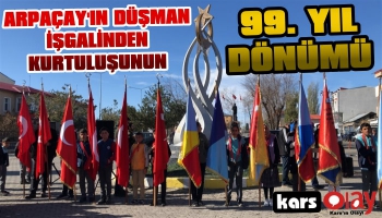 Arpaçay'ın Düşman İşgalinden Kurtuluşunun 99'uncu Yıldönümü