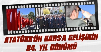 Atatürk’ün Kars’a Gelişinin 94. Yıldönümü