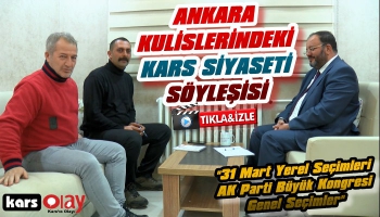 Atıf Özbey İle Ankara Kulislerindeki Kars Siyaseti Söyleşisi