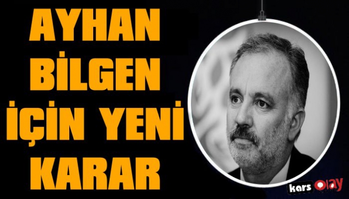 Ayhan Bilgen İçin Yeni Karar