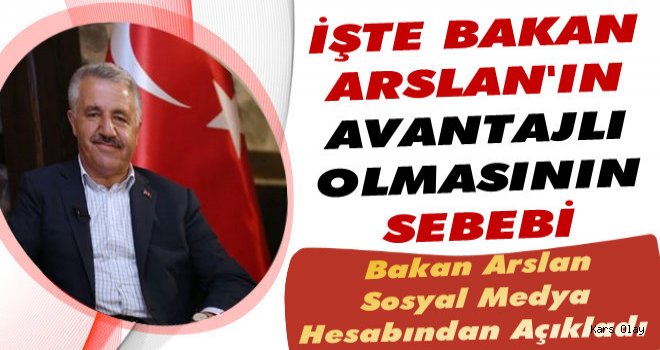 Bakan Arslan Avantajını Açıkladı
