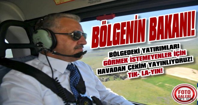 Bakan Arslan Bölge Yatırımlarını Havadan İnceledi