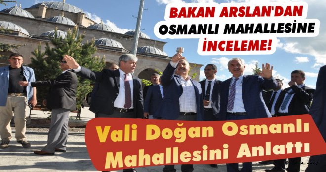 Bakan Arslan Osmanlı Mahallesini İnceledi