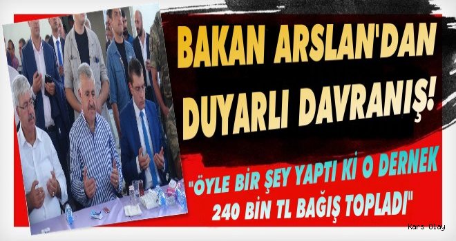 Bakan Arslan'dan Duyarlı Davranış