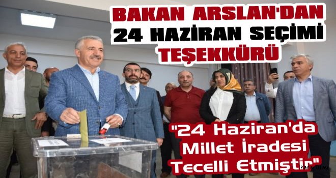 Bakan Arslan'dan Karslılara 24 Haziran Teşekkürü!