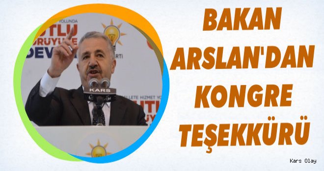 Bakan Arslan'dan Kongre Teşekkürü