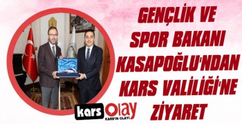 Bakan Kasapoğlu'ndan Kars Valiliği'ne Ziyaret