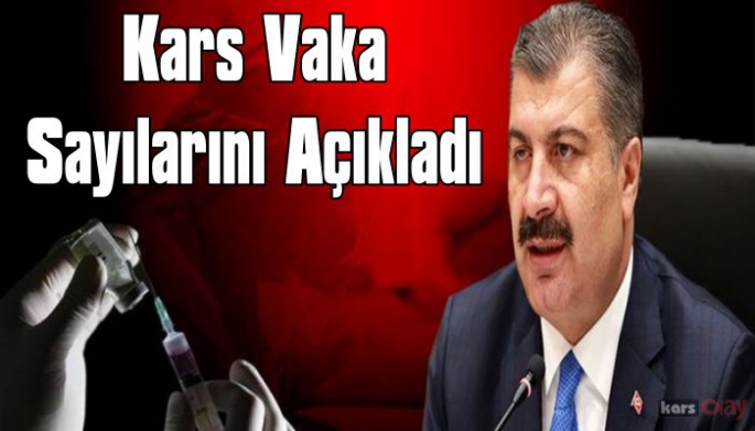 Bakan Koca, Kars Vaka Sayılarını Açıkladı!