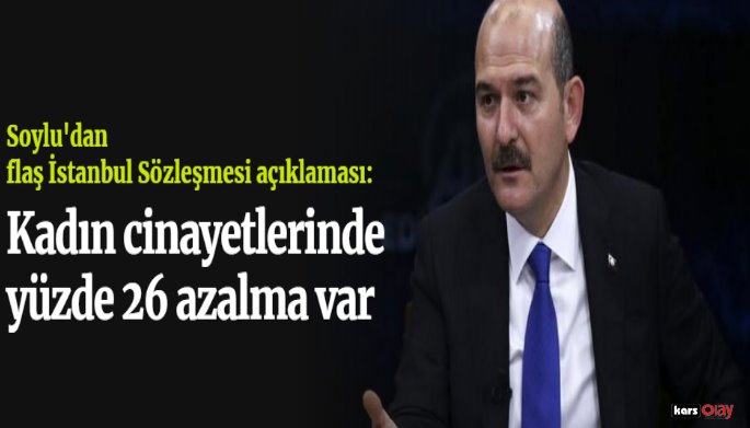 Bakan Soylu, İstanbul Sözleşmesi Kaldırıldıktan Sonra Kadın Cinayetlerinde Azalma Görüldü!