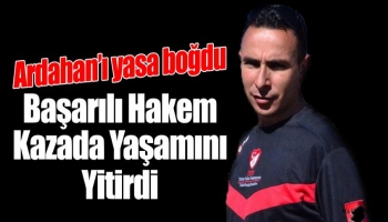 Başarılı Hakem Kazada Yaşamını Yitirdi