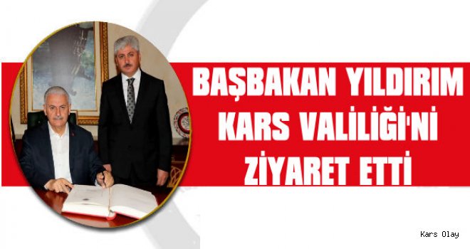 Başbakan Yıldırım Kars Valiliği'ni Ziyaret Etti