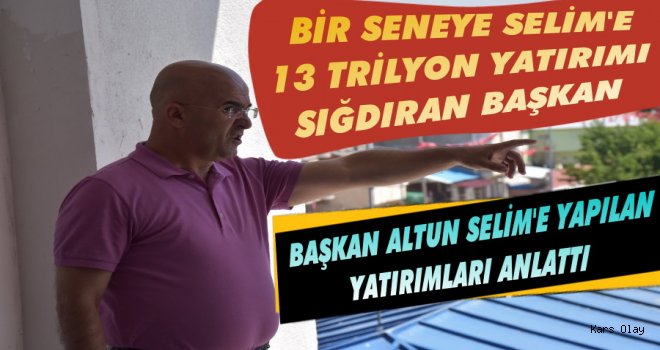 Başkan Altun, Selime Yapılan Yatırımları Anlattı