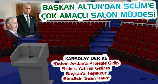 Başkan Altun'dan Selim'e Çok Amaçlı Salon Müjdesi