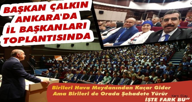 Başkan Çalkın Ankara'da Ak Parti İl Başkanları Toplantısında