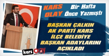 Başkan Çalkın Kars'ın İlçe Belediye Başkan Adaylarını Açıkladı