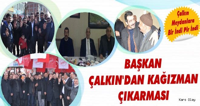 Başkan Çalkın'dan Kağızman Çıkarması