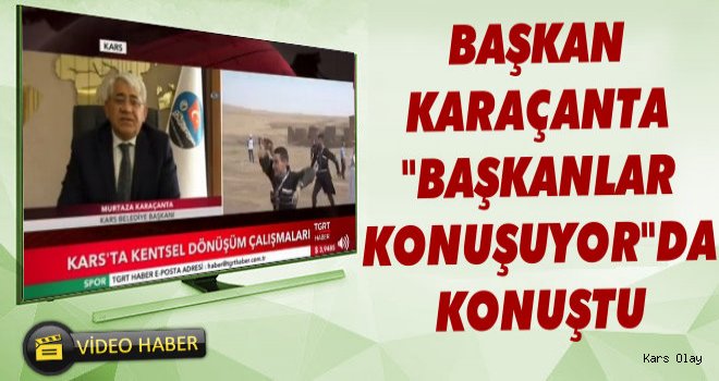 Başkan Karaçan’ta TGRT’de ‘Başkanlar Konuşuyor’ Programında!