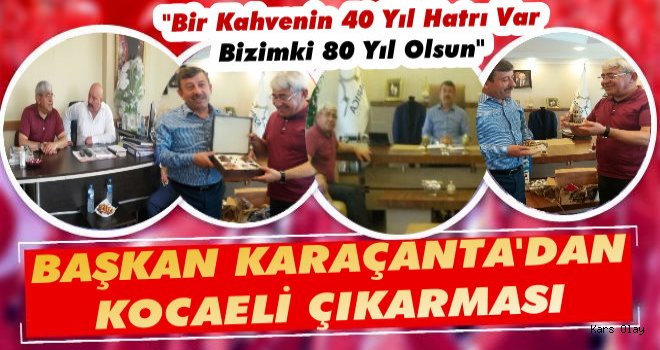 Başkan Karaçanta'dan Kocaeli Çıkarması