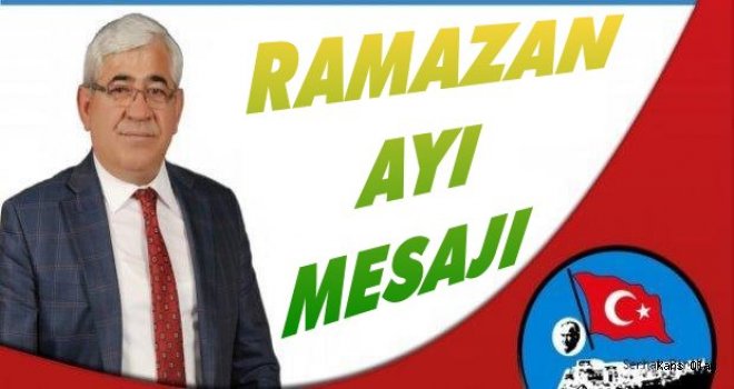 Başkan Karaçanta’dan Ramazan Ayı Mesajı