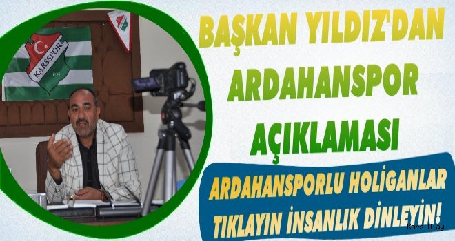 Başkan Muharrem Yıldız'dan Ardahanspor Açıklaması
