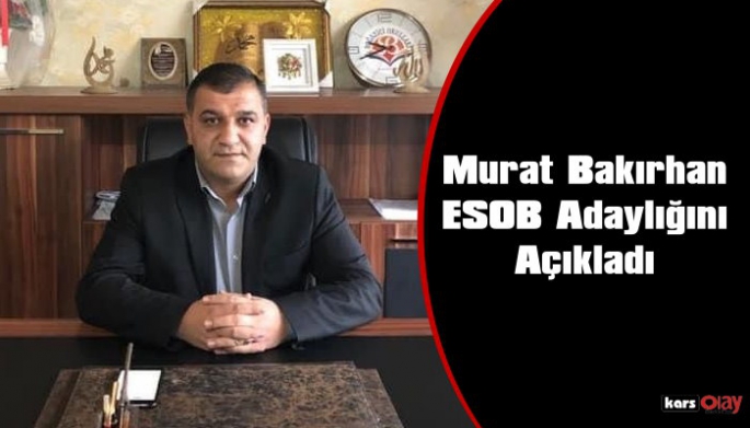 Başkan Murat Bakırhan, ESOB Başkanlığına Adaylığını Açıkladı