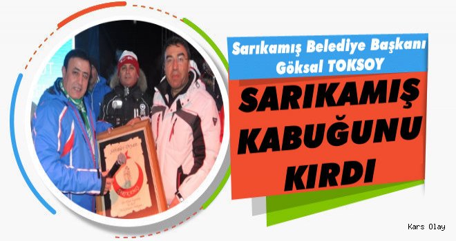 Başkan Toksoy; 'Sarıkamış Kabuğunu Kırdı'