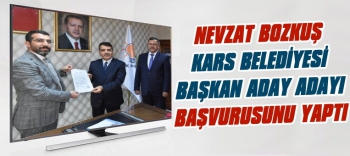 Nevzat Bozkuş Aday Adaylığı Başvurusunu Yaptı